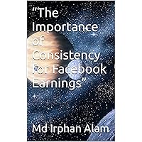“The Importance of Consistency for Facebook Earnings”