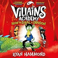How to Steal a Dragon: Villains Academy, Book 2 How to Steal a Dragon: Villains Academy, Book 2 Audible Audiobook Kindle Hardcover Paperback