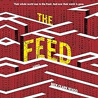 The Feed: A Novel The Feed: A Novel Audible Audiobook Paperback Kindle Hardcover Audio CD