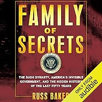Family of Secrets: The Bush Dynasty, the Powerful Forces That Put It in the White House, and What Their Influence Means for America Family of Secrets: The Bush Dynasty, the Powerful Forces That Put It in the White House, and What Their Influence Means for America Audible Audiobook Kindle Paperback Hardcover Audio CD