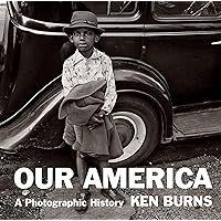 Our America: A Photographic History Our America: A Photographic History Hardcover