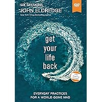 Get Your Life Back Video Study: Everyday Practices for a World Gone Mad