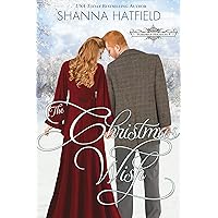 The Christmas Wish: A Sweet Historical Holiday Romance (Hardman Holidays Book 9) The Christmas Wish: A Sweet Historical Holiday Romance (Hardman Holidays Book 9) Kindle Paperback