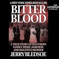Bitter Blood: A True Story of Southern Family Pride, Madness, and Multiple Murder Bitter Blood: A True Story of Southern Family Pride, Madness, and Multiple Murder Audible Audiobook Mass Market Paperback Kindle Audio CD