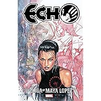 ECHO: THE SAGA OF MAYA LOPEZ ECHO: THE SAGA OF MAYA LOPEZ Paperback Kindle
