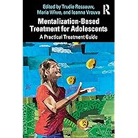 Mentalization-Based Treatment for Adolescents Mentalization-Based Treatment for Adolescents Paperback Hardcover