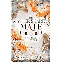 The Master Shark's Mate (Fire & Rescue Shifters) The Master Shark's Mate (Fire & Rescue Shifters) Kindle Audible Audiobook Paperback Audio CD