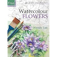 Ready to Paint Watercolour Flowers Ready to Paint Watercolour Flowers Paperback
