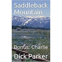 Saddleback Mountain : Bonus: Charlie Saddleback Mountain : Bonus: Charlie Kindle Paperback