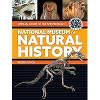 Official Guide To The Smithsonian National Museum of Natural History Official Guide To The Smithsonian National Museum of Natural History Paperback