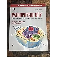 Study Guide and Workbook for Pathophysiology: The Biological Basis for Disease in Adults and Children, 5th edition Study Guide and Workbook for Pathophysiology: The Biological Basis for Disease in Adults and Children, 5th edition Paperback