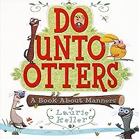 Do Unto Otters (A Book About Manners) Do Unto Otters (A Book About Manners) Paperback Kindle Audible Audiobook Hardcover