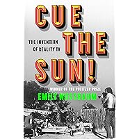 Cue the Sun!: The Invention of Reality TV Cue the Sun!: The Invention of Reality TV Hardcover Kindle Audible Audiobook