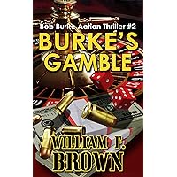 Burke's Gamble: Bob Burke Action Thriller #2 (Bob Burke Action Adventure Novels)