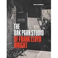 The Oak Park Studio of Frank Lloyd Wright (Chicago Architecture and Urbanism) The Oak Park Studio of Frank Lloyd Wright (Chicago Architecture and Urbanism) Hardcover eTextbook