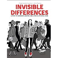 Invisible Differences: A Story of Asperger's, Adulting, and Living a Life in Full Color Invisible Differences: A Story of Asperger's, Adulting, and Living a Life in Full Color Kindle Hardcover