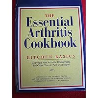 The Essential Arthritis Cookbook: Kitchen Basics for People With Arthritis, Fibromyalgia and Other Chronic Pain and Fatigue The Essential Arthritis Cookbook: Kitchen Basics for People With Arthritis, Fibromyalgia and Other Chronic Pain and Fatigue Hardcover Paperback