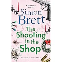 The Shooting in the Shop (Fethering Village Mysteries Book 11) The Shooting in the Shop (Fethering Village Mysteries Book 11) Kindle Paperback Hardcover MP3 CD