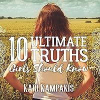 10 Ultimate Truths Girls Should Know 10 Ultimate Truths Girls Should Know Paperback Audible Audiobook Kindle Audio CD