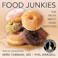Food Junkies: The Truth About Food Addiction Food Junkies: The Truth About Food Addiction Audible Audiobook Kindle Paperback Audio CD