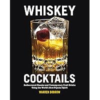 Whiskey Cocktails: Rediscovered Classics and Contemporary Craft Drinks Using the World's Most Popular Spirit Whiskey Cocktails: Rediscovered Classics and Contemporary Craft Drinks Using the World's Most Popular Spirit Kindle Paperback Spiral-bound
