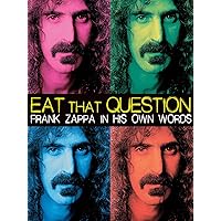 Eat That Question - Frank Zappa In His Own Words