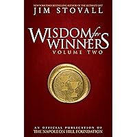 Wisdom For Winners Volume Two: An Official Publication of the Napoleon Hill Foundation Wisdom For Winners Volume Two: An Official Publication of the Napoleon Hill Foundation Kindle Paperback Audible Audiobook Hardcover