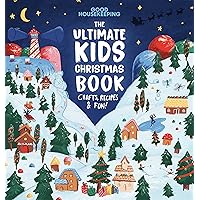 Good Housekeeping The Ultimate Kids Christmas Book: Crafts, Recipes, & Fun! Good Housekeeping The Ultimate Kids Christmas Book: Crafts, Recipes, & Fun! Hardcover Kindle Spiral-bound