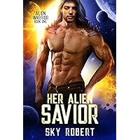 Her Alien Savior: A Sci Fi Alien Fated Mates Romance (Necia Alien Warriors Book 1)