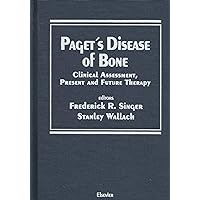 Paget's Disease of Bone: Clinical Assessment, Present and Future Therapy Paget's Disease of Bone: Clinical Assessment, Present and Future Therapy Hardcover Paperback