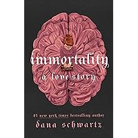 Immortality: A Love Story (The Anatomy Duology, 2) Immortality: A Love Story (The Anatomy Duology, 2) Hardcover Audible Audiobook Kindle Paperback