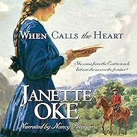 When Calls the Heart: Canadian West, Book 1 When Calls the Heart: Canadian West, Book 1 Audible Audiobook Kindle Paperback Hardcover Audio CD
