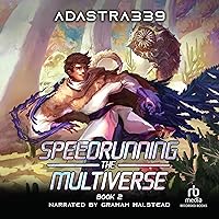 Speedrunning the Multiverse 2: A LitRPG Cultivation Adventure Speedrunning the Multiverse 2: A LitRPG Cultivation Adventure Audible Audiobook Kindle Paperback