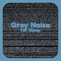 Grey Noise for Sleep: Tinnitus and Insomnia Relief, Background Relaxation Sounds Grey Noise for Sleep: Tinnitus and Insomnia Relief, Background Relaxation Sounds MP3 Music