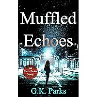 Muffled Echoes (Alexis Parker Book 10)