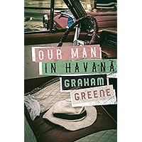Our Man in Havana Our Man in Havana Kindle Audible Audiobook Hardcover Paperback Mass Market Paperback Audio CD