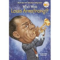Who Was Louis Armstrong? Who Was Louis Armstrong? Paperback Kindle Audible Audiobook Library Binding