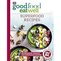 Good Food Eat Well: Superfood Recipes Good Food Eat Well: Superfood Recipes Kindle Paperback