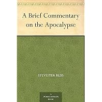 A Brief Commentary on the Apocalypse A Brief Commentary on the Apocalypse Kindle Hardcover Paperback MP3 CD Library Binding