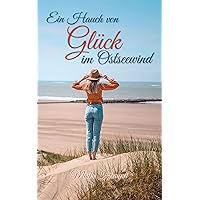 Ein Hauch von Glück im Ostseewind (German Edition) Ein Hauch von Glück im Ostseewind (German Edition) Kindle Paperback