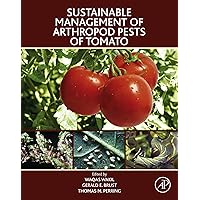 Sustainable Management of Arthropod Pests of Tomato Sustainable Management of Arthropod Pests of Tomato Kindle Paperback