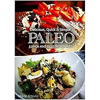 Paleo Lunch and Dessert - Delicious, Quick & Simple Recipes Paleo Lunch and Dessert - Delicious, Quick & Simple Recipes Kindle