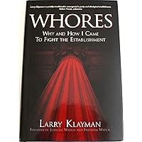 Whores: Why and How I Came to Fight the Establishment Whores: Why and How I Came to Fight the Establishment Hardcover