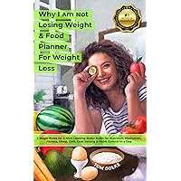 Why I am not losing Weight & Food Planner for Weight Loss: 7 Magic Rules for a Nice Looking Body: Rules for Nutrition, Motivation, Fitness, Sleep, Chill, Goal Setting & Habit Control in a Day Why I am not losing Weight & Food Planner for Weight Loss: 7 Magic Rules for a Nice Looking Body: Rules for Nutrition, Motivation, Fitness, Sleep, Chill, Goal Setting & Habit Control in a Day Kindle Audible Audiobook Hardcover Paperback