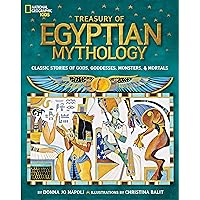 Treasury of Egyptian Mythology: Classic Stories of Gods, Goddesses, Monsters & Mortals (National Geographic Kids) Treasury of Egyptian Mythology: Classic Stories of Gods, Goddesses, Monsters & Mortals (National Geographic Kids) Hardcover Kindle Audible Audiobook Paperback Audio CD