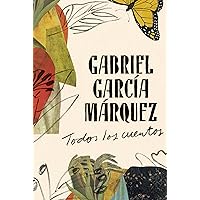 Gabriel García Márquez: Todos los cuentos / All the Stories (Spanish Edition) Gabriel García Márquez: Todos los cuentos / All the Stories (Spanish Edition) Audible Audiobook Hardcover Kindle Mass Market Paperback Paperback Audio CD