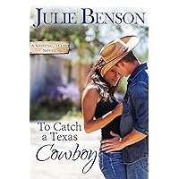 To Catch a Texas Cowboy (Wishing Texas Book 2) To Catch a Texas Cowboy (Wishing Texas Book 2) Kindle Paperback