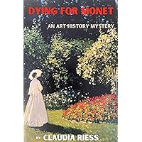Dying for Monet: An Art History Mystery Dying for Monet: An Art History Mystery Kindle