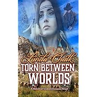 Torn Between Worlds: Historical Western Romance