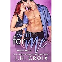 Wait For Me (Swoon Series Book 2)